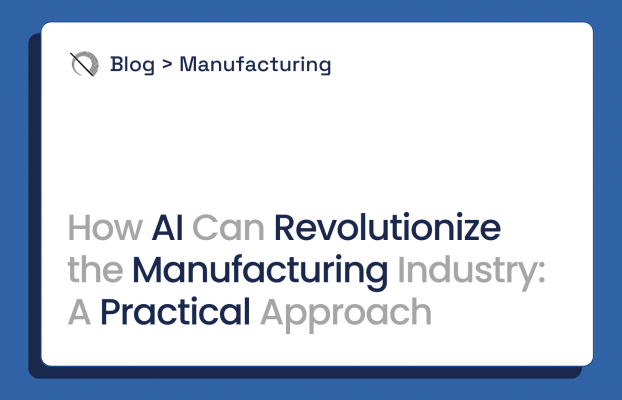 How Does AI Transform the Manufacturing Industry for the Better?