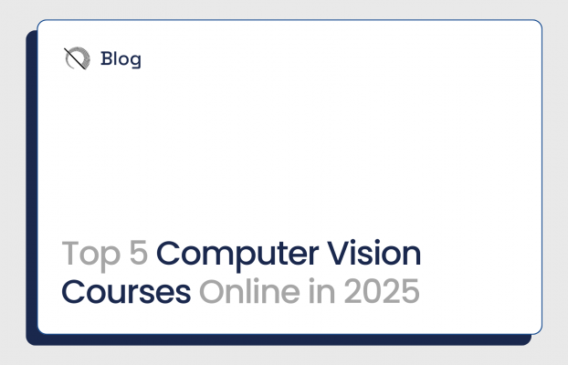 Top 5 Computer Vision Courses Online in 2025
